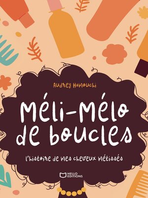 cover image of Méli-Mélo de boucles, l'histoire de mes cheveux métissés